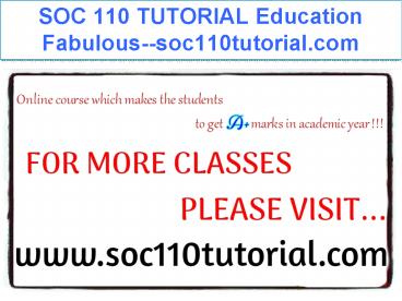 SOC 110 TUTORIAL Education Fabulous--soc110tutorial.com