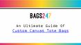 An Ultimate Guide Of Custom Canvas Tote Bags