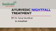 Night fall treatment in Gurgaon Mumbai