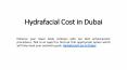 Hydrafacial Cost in Dubai PowerPoint PPT Presentation