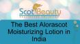 The Best Alorascot Moisturizing Lotion in India PowerPoint PPT Presentation