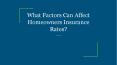 What Factors Can Affect Homeowners Insurance Rates? PowerPoint PPT Presentation