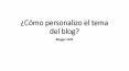 ¿Cómo personalizar tu blog en Blogger 2020? PowerPoint PPT Presentation