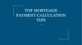 TOP MORTGAGE PAYMENT CALCULATION TIPS