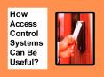 How Access Control Systems Can Be Useful? PowerPoint PPT Presentation