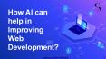 How AI can help in Improving Web Development? PowerPoint PPT Presentation