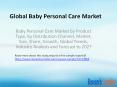 Baby Personal Care Market by Product Type, by Distribution Channel, Market, Size, Share, Growth, Global Trends, Industry Analysis and Forecast to 2027 PowerPoint PPT Presentation