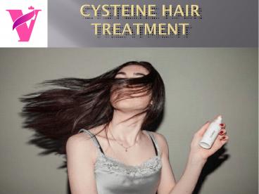 Cysteine Hair Treatment: