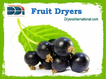 Fruit Dryers.