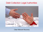 Clear Network Recovery | Debt Collection Legal Authorities