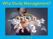 Brian D Agnew | Why Study Management