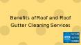 Benefits of Roof and Roof Gutter Cleaning Services PowerPoint PPT Presentation