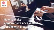 How to make your website accessible to people with disabilities