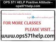 OPS 571 HELP Positive Attitude--ops571help.com