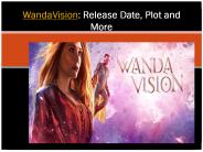 WandaVision: Release Date, Plot and More