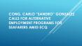 Cong. Carlo “Sandro” Gonzalez Calls for Alternative Employment Programs for Seafarers Amid ECQ PowerPoint PPT Presentation