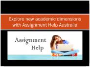 Explore new academic dimensions with assignment help australia