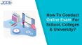 How To Conduct  Online Exam For School, Colleges & University? (1) PowerPoint PPT Presentation