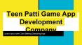 Top Reasons to Go for Teen Patti Game App Development | MacAndro PowerPoint PPT Presentation