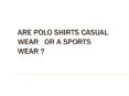 Are polo shirts casual wear or a sports wear - My Golf Shirts PowerPoint PPT Presentation