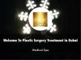 Plastic Surgery Treatment in Dubai Presentation PowerPoint PPT Presentation