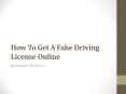 How To Get A Fake Driving License Online PowerPoint PPT Presentation