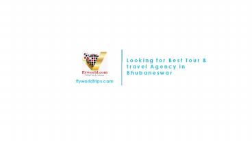 Looking for Best Tour & Travel Agency in Bhubaneswar?