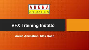 VFX Training Institute - Arena Animation Tilak Road