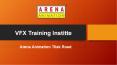 VFX Training Institute - Arena Animation Tilak Road PowerPoint PPT Presentation