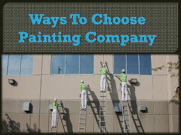 Ways To Choose Painting Company