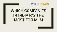 WHICH COMPANIES IN INDIA PAY THE MOST FOR MLM?