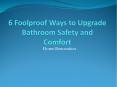 6 Foolproof Ways to Upgrade Bathroom Safety and Comfort PowerPoint PPT Presentation