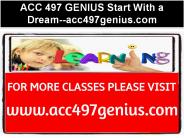 ACC 497 GENIUS Start With a Dream--acc497genius.com