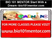 BIO 101 MENTOR Start With a Dream--bio101mentor.com