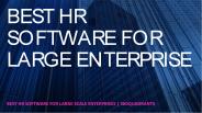 Best HR Software for Large Scale Enterprises | 360Quadrants