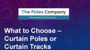 What to Choose – Curtain Poles or Curtain Tracks