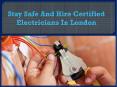 Stay Safe And Hire Certified Electricians In London PowerPoint PPT Presentation