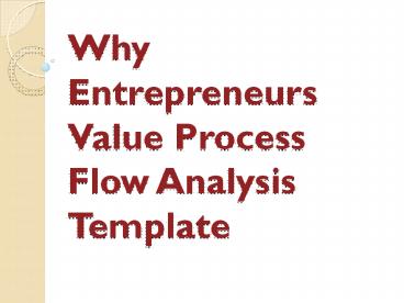 Why Entrepreneurs Value Process Flow Analysis Template