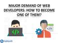 Major demand of Web Developers