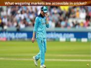 What wagering markets are accessible in cricket?
