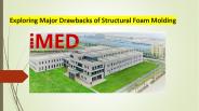 Exploring Major Drawbacks of Structural Foam Molding
