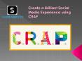 Create a Brilliant Social Media Experience using CRAP PowerPoint PPT Presentation