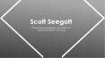 Scott Seegott - Highly Capable Professional From Palm City, Florida PowerPoint PPT Presentation