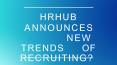 HRHub announces New Trends of Recruiting? PowerPoint PPT Presentation