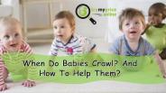 When Do Babies Crawl - Average Age To Start Crawling?