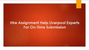 Hire Assignment Help Liverpool Experts For On-Time Submission