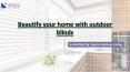 Beautify your home with outdoor blinds PowerPoint PPT Presentation