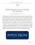 Offshore Merchant Account For High-Risk Payments PowerPoint PPT Presentation