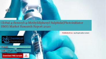 Global 4-Benzoyl-4-Methyldiphenyl Sulphide(Photoinitiator BMS) Market Research Report 2020