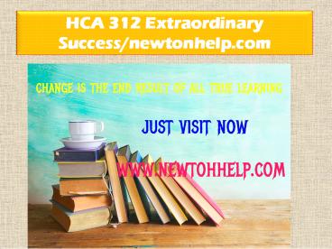 HCA 312 Extraordinary Success/newtonhelp.com